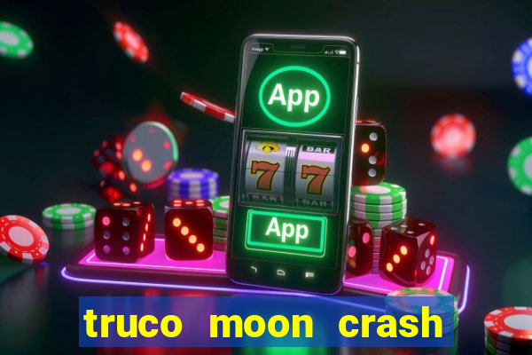 truco moon crash and poker