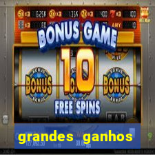 grandes ganhos fortune tiger