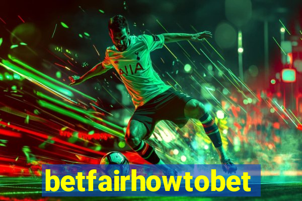 betfairhowtobet