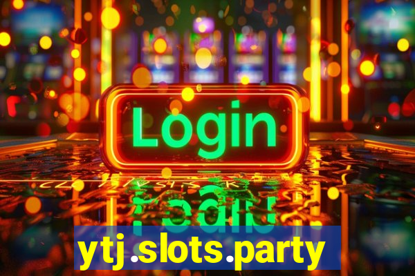 ytj.slots.party