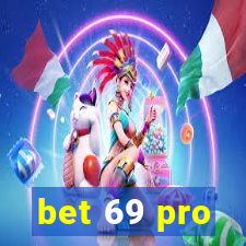 bet 69 pro