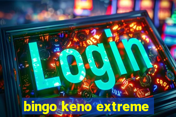 bingo keno extreme