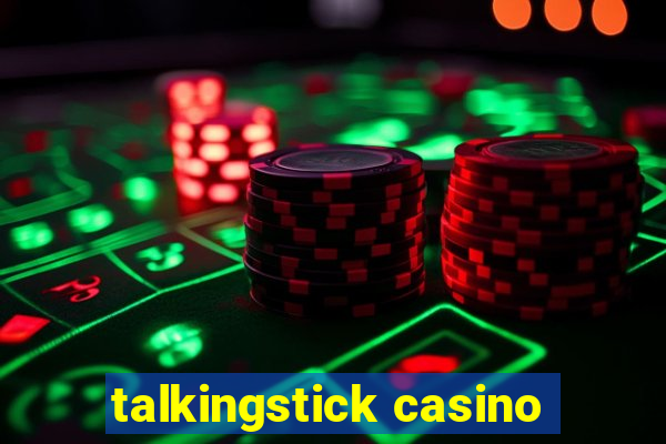 talkingstick casino