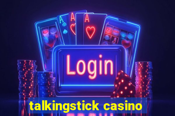 talkingstick casino