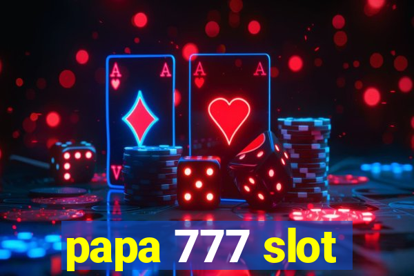 papa 777 slot