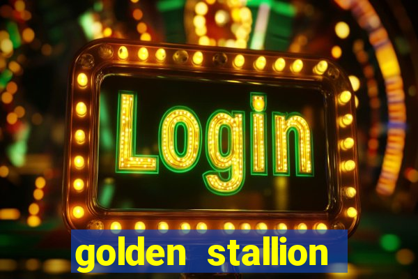 golden stallion slot free play