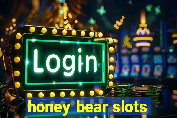 honey bear slots