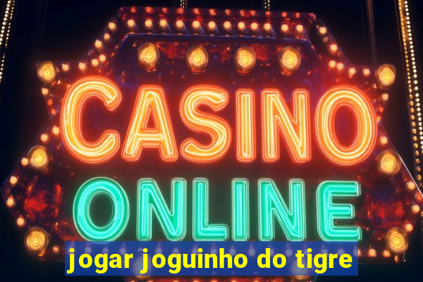 jogar joguinho do tigre