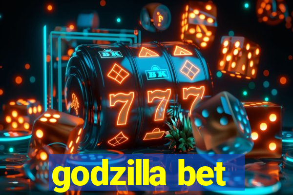 godzilla bet