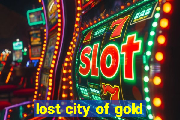 lost city of gold