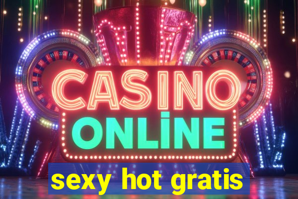 sexy hot gratis