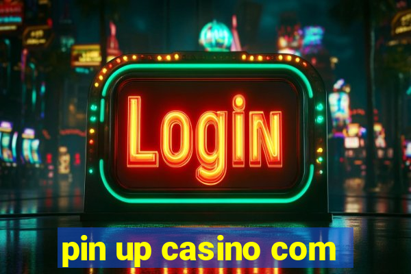 pin up casino com