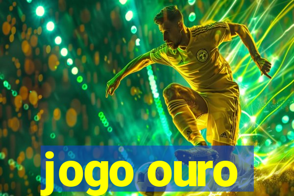 jogo ouro