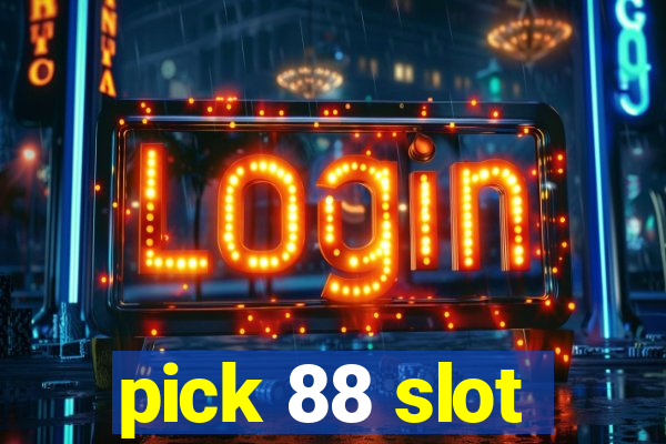 pick 88 slot