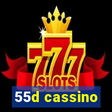 55d cassino