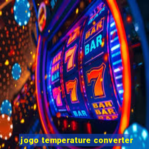 jogo temperature converter