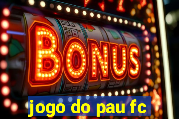 jogo do pau fc