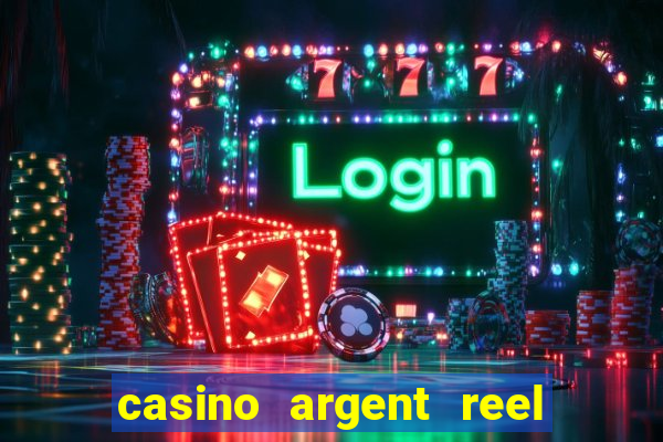 casino argent reel en ligne