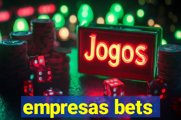 empresas bets