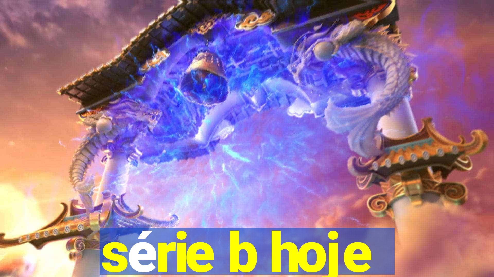 série b hoje