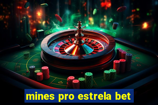 mines pro estrela bet