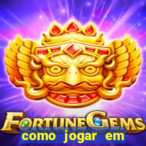 como jogar em cassino online