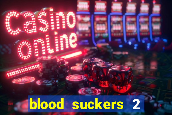 blood suckers 2 slot free play