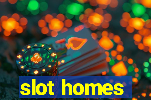 slot homes