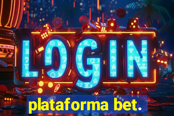 plataforma bet.