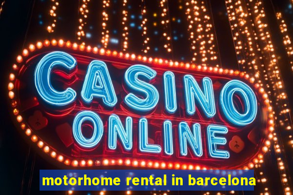 motorhome rental in barcelona