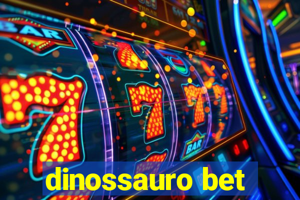 dinossauro bet