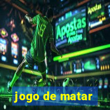 jogo de matar