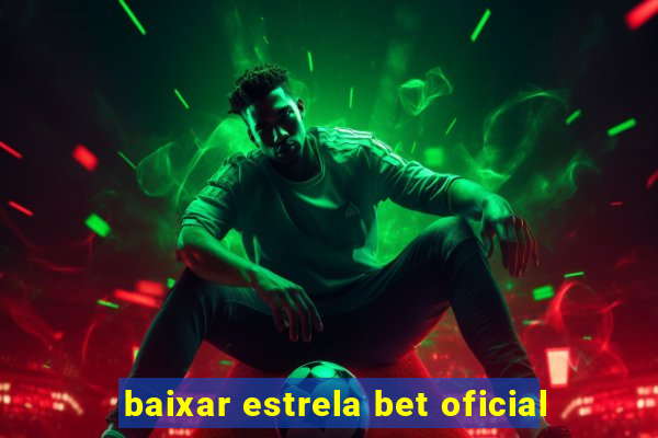 baixar estrela bet oficial