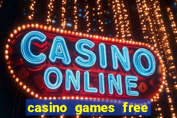 casino games free play slot game