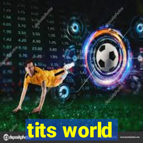 tits world