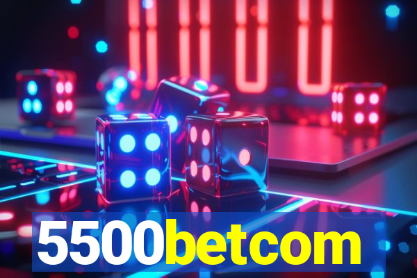 5500betcom