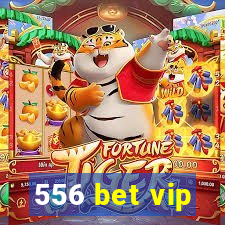 556 bet vip