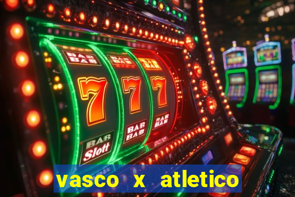 vasco x atletico go onde assistir