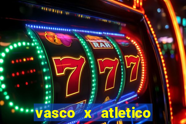 vasco x atletico go onde assistir