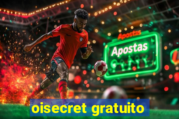 oisecret gratuito