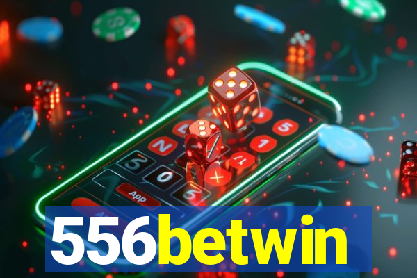 556betwin