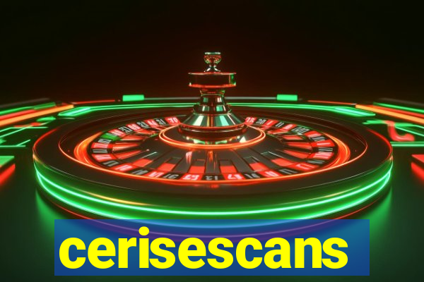 cerisescans