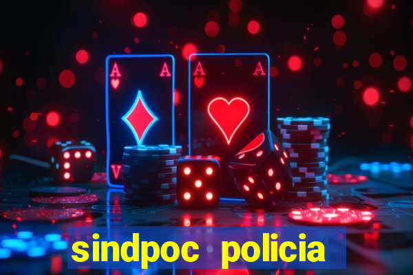 sindpoc policia civil bahia