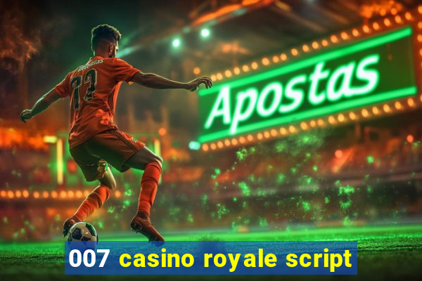 007 casino royale script