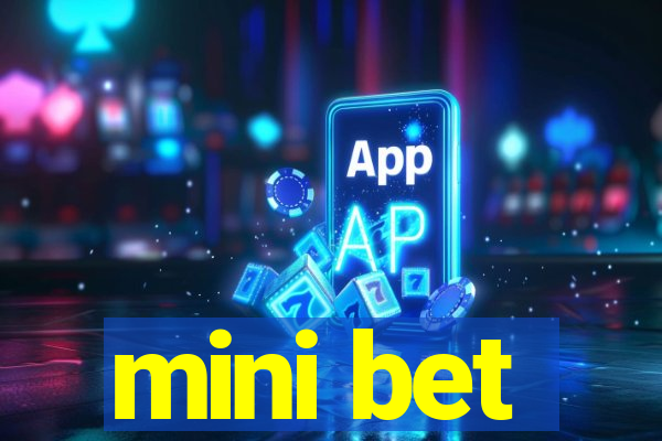 mini bet