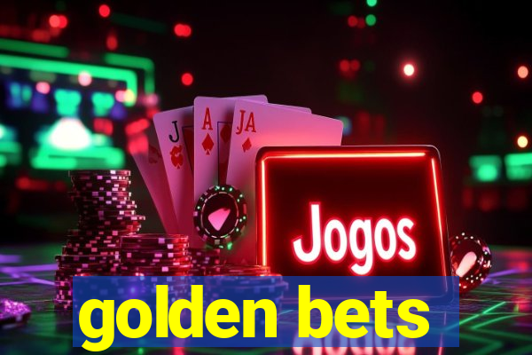 golden bets