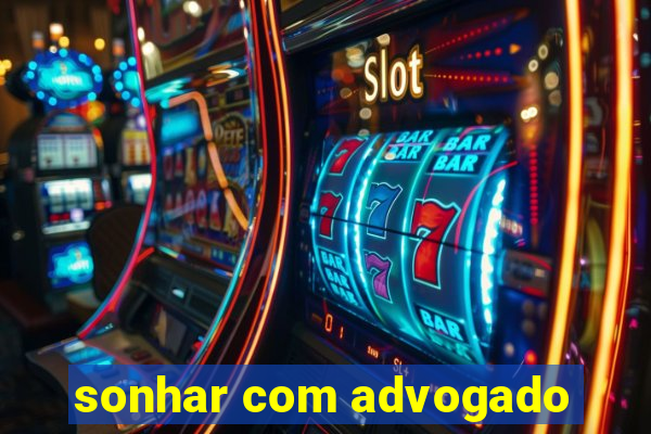 sonhar com advogado