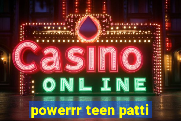 powerrr teen patti