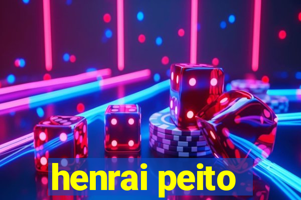 henrai peito