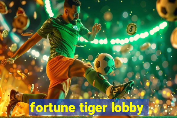 fortune tiger lobby